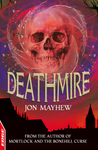 Jon Mayhew — EDGE: Rivets: Deathmire