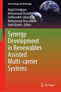 Majid Amidpour, Mohammad Ebadollahi, Farkhondeh Jabari, Mohammad-Reza Kolahi, Hadi Ghaebi — Synergy Development in Renewables Assisted Multi-carrier Systems.