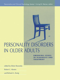 Rosowsky, Erlene., Abrams, Robert., Zweig, Richard A. — Personality Disorders in Older Adults