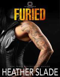 Heather Slade — Furied (The Unstoppables Team One Book 1)