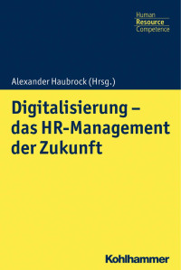 Alexander Haubrock — Digitalisierung – das HR-Management der Zukunft