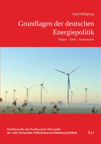 Gerd Hilligweg — Grundlagen der deutschen Energiepolitik