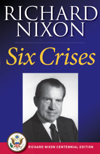 Richard Nixon — Six Crises