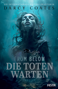 Darcy Coates — From Below. Die Toten warten