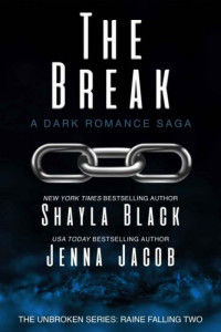 Shayla Black, Jenna Jacob — The Break