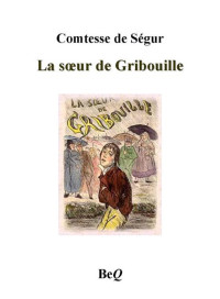 Ségur, Comtesse de — La soeur de Gribouille