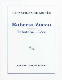 Roberto Zucco [Zucco, Roberto] — Bernard-Marie Koltes