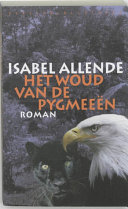 Isabel Allende, Rikkie Degenaar — Het woud van de Pygmeeen