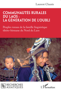 Laurent Chaze; — Communautés rurales du Laos : la génération de l'oubli