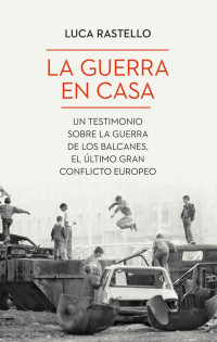 Luca Rastello — La Guerra en Casa