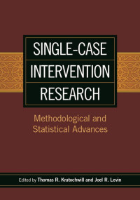 Kratochwill, Thomas A., Levin, Joel R. — Single-Case Intervention Research: Methodological and Statistical Advances