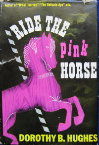 Dorothy B. Hughes — Ride the Pink Horse