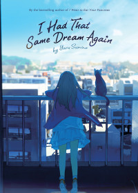 Yoru Sumino — I Had That Same Dream Again (Novel)