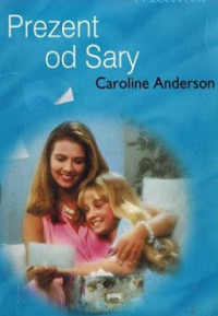 Caroline Anderson — Prezent Od Sary