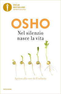 Osho — Nel silenzio nasce la vita