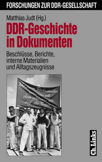 Matthias Judt — DDR-Geschichte in Dokumenten