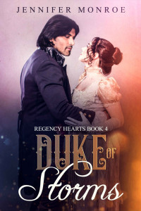 Jennifer Monroe — Duke of Storms: Regency Hearts Book 4