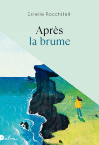 Estelle Rocchitelli — Après la brume - Rentrée littéraire