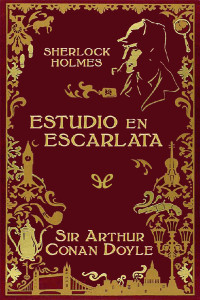 Arthur Conan Doyle — Estudio en escarlata (Ed. ilustrada)