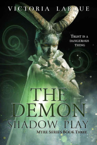 Victoria Larque [Larque, Victoria] — The Demon: Shadow Play