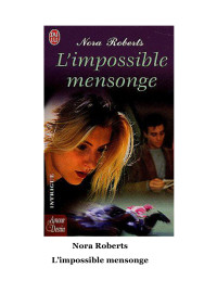 nora roberts [roberts, nora] — impossible mensonge