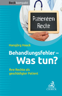 Hansjörg Haack — Behandlungsfehler - was tun?