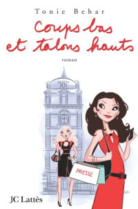 Tonie Behar — Coups bas et talons hauts