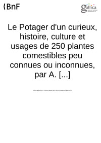 Unknown — Paillieux, Auguste. Le Potager d'un curieux, histoire, culture et usages de 250 plantes comestibles peu connues ou inconnues, par A. Paillieux,... D. Bois,... 3e édition, entièrement refaite.... 1899.