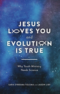 Jason Lief; — Jesus Loves You and Evolution Is True