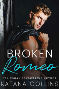 Katana Collins — Broken Romeo (Shattered Hearts Book 1)