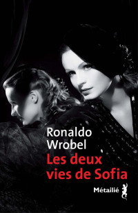 Ronaldo Wrobel [Wrobel, Ronaldo] — Les deux vies de Sofia