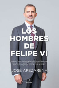 José Apezarena — Los Hombres De Felipe VI