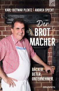 Karl-Dietmar Plentz;Andrea Specht; & Andrea Specht — Der Brotmacher