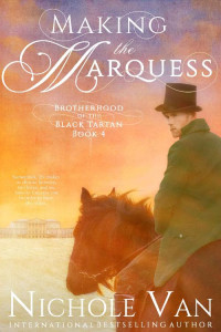 Nichole Van — Making the Marquess (Brotherhood of the Black Tartan Book 4)