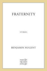 Benjamin Nugent — Fraternity
