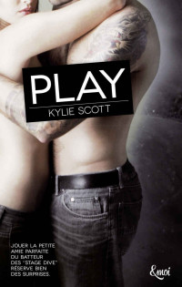 Kylie Scott — Play (Stage Dive 2)