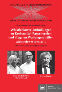 Dieter Deiseroth, Hartmut Graßl (Hrsg.) — Whistleblower-Enthüllungen zu Krebsmittel-Panschereien und illegalen Waffengeschäften | Whistleblower-Preis 2017