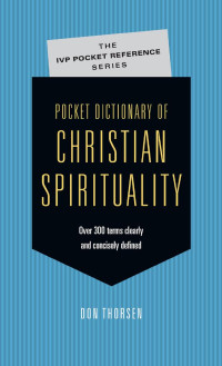 Don Thorsen — Pocket Dictionary of Christian Spirituality