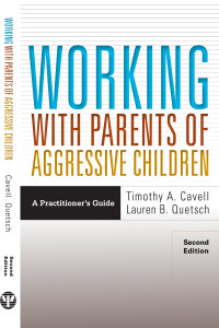 Timothy A. Cavell;Lauren B. Quetsch; — Working With Parents of Aggressive Children