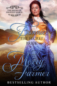 Merry Farmer — Bonnie: The Secret Bride (The Brides of Paradise Ranch (Sweet Version) Book 8)