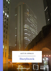 Artur Oppman — Bazyliszek