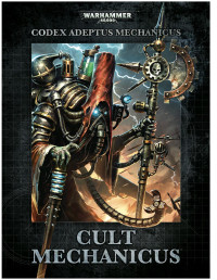 Games Workshop Ltd — Codex - Cult Mechanicus