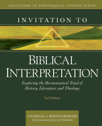 Andreas Kstenberger;Richard D. Patterson; — Invitation to Biblical Interpretation