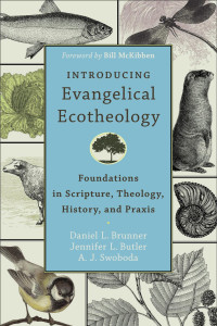 Brunner, Daniel L.;Swoboda, A. J.;Butler, Jennifer L.; — Introducing Evangelical Ecotheology