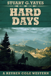 Stuart G. Yates — Hard Days (Reuben Cole Westerns Book 3)