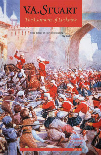 V. A. Stuart — The Cannons of Lucknow