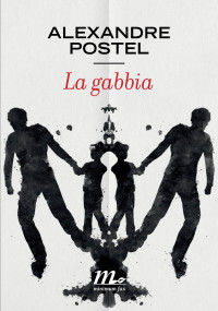 Alexandre Postel — La gabbia