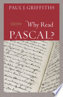 Paul J. Griffiths — Why Read Pascal?