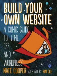 Nate Cooper & art by Kim Gee — Build Your Own Website