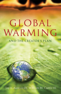 Jay Auxt & Dr. William Curtis III — Global Warming